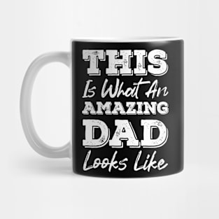 This is what an amazing dad looks like Funny fathers quote vintage distressed gift idea Mug